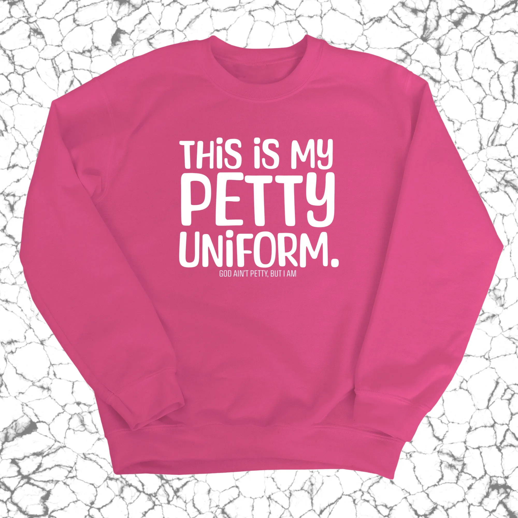 This is my Petty Uniform Unisex Sweatshirt