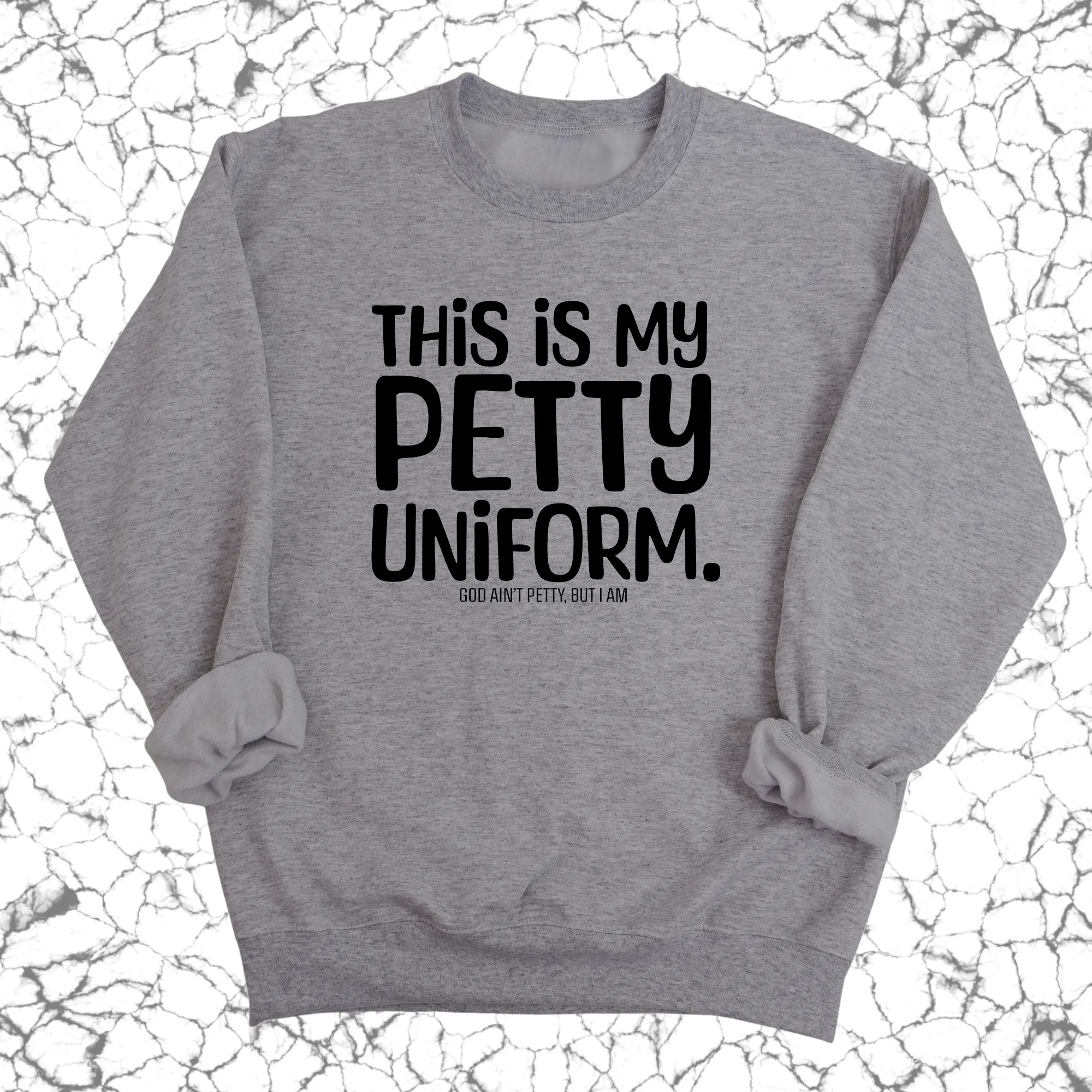 This is my Petty Uniform Unisex Sweatshirt