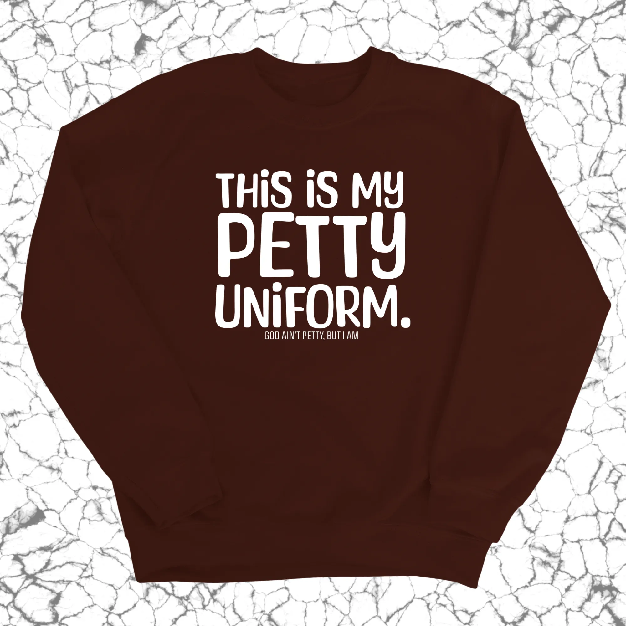 This is my Petty Uniform Unisex Sweatshirt
